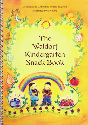 The Waldorf Kindergarten Snack Book by 