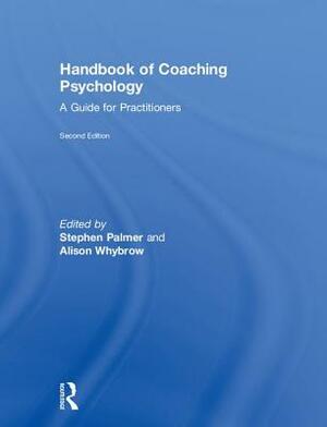 Handbook of Coaching Psychology: A Guide for Practitioners by 