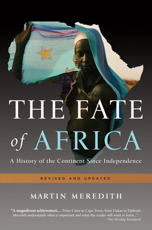 The Fate of Africa: A History of the Continent Since Independence by Martin Meredith