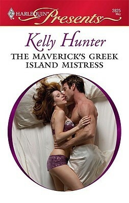 The Maverick's Greek Island Mistress by Kelly Hunter