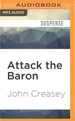 Attack the Baron by John Creasey