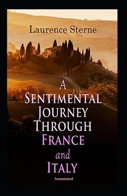 A Sentimental Journey Through France and Italy (Annotated) by Laurence Sterne