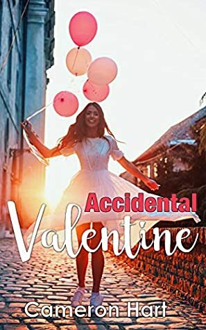 Accidental Valentine: Opposites Attract Novella by Cameron Hart