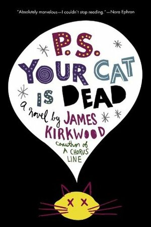 P.S. Your Cat Is Dead by James Kirkwood Jr.