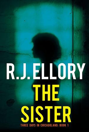 The Sister by R.J. Ellory