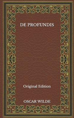 De Profundis - Original Edition by Oscar Wilde