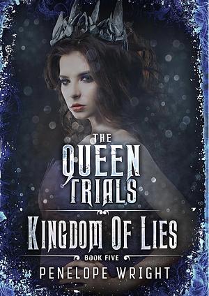 Kingdom of Lies by Penelope Wright