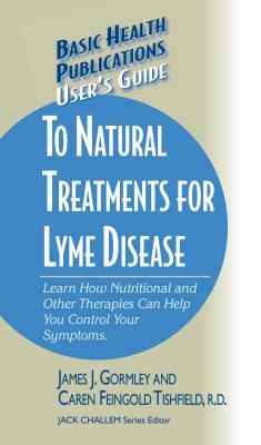 User's Guide to Natural Treatments for Lyme Disease by James Gormley, Caren F. Tishfield