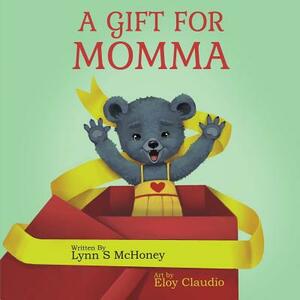 A Gift for Momma by Lynn S. McHoney