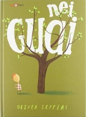 Nei guai by Oliver Jeffers, Oliver Jeffers