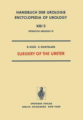 Surgery of the Ureter by R. Küss, C. Chatelain