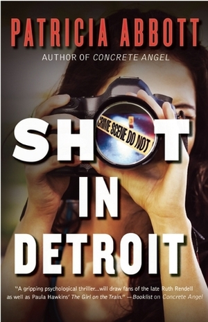 Shot In Detroit by Patricia Abbott