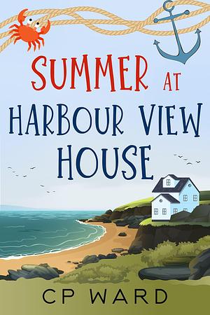 Summer at Harbour View House by C.P. Ward