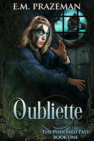 Oubliette by E.M. Prazeman