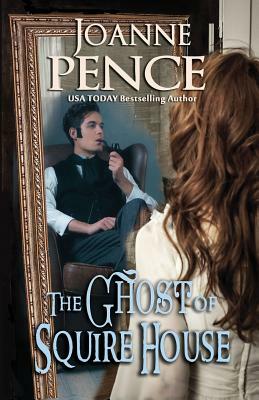 The Ghost of Squire House by Joanne Pence