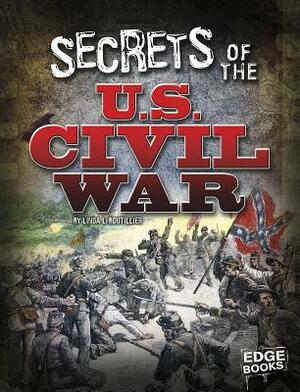 Secrets of the U.S. Civil War by Linda Leboutillier