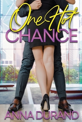One Hot Chance by Anna Durand