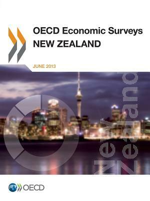 OECD Economic Surveys: New Zealand: 2013 by 