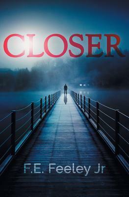 Closer by F. E. Feeley Jr