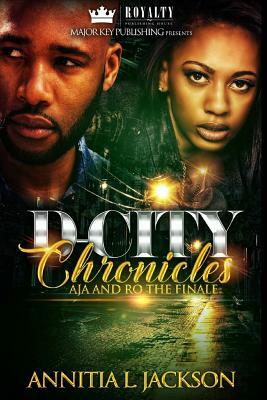 D-City Chronicles 3: Aja and Ro by Annitia L. Jackson