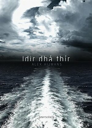 Idir dha thir by Alex Hijmans