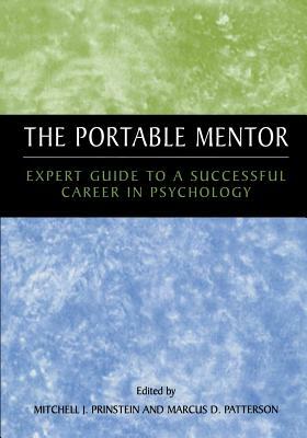 The Portable Mentor: Expert Guide to a Successful Career in Psychology by 