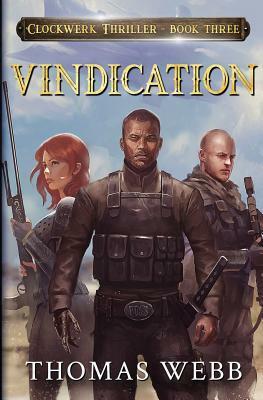 Vindication: Clockwerk Thriller Book Three by Thomas Webb