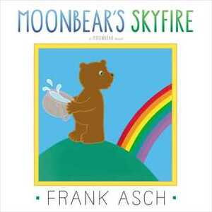 Moonbear's Skyfire by Frank Asch