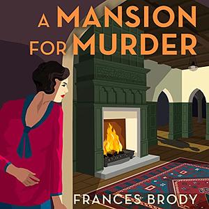 A Mansion for Murder by Frances Brody