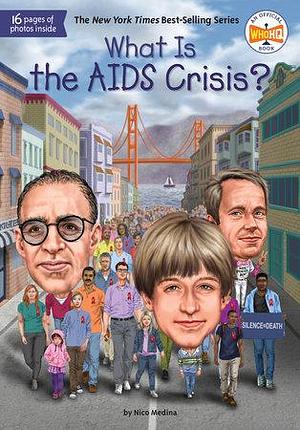 What Is the AIDS Crisis? by Nico Medina, Who HQ