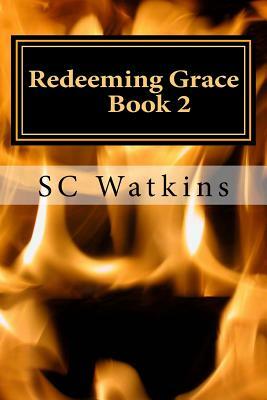 Redeeming Grace: Book 2 by S. C. Watkins