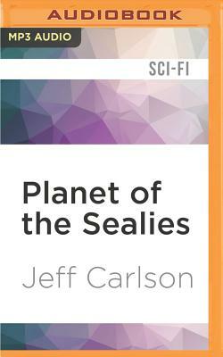 Planet of the Sealies by Jeff Carlson