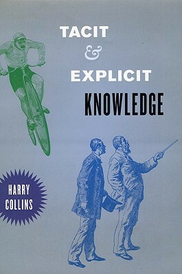 Tacit and Explicit Knowledge by Harry Collins