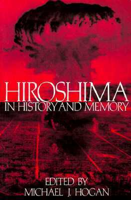 Hiroshima in History and Memory by Michael J. Hogan