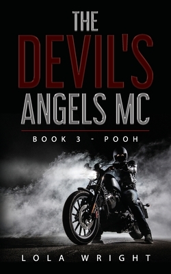 The Devil's Angels MC Book 3 - Pooh by Lola Wright