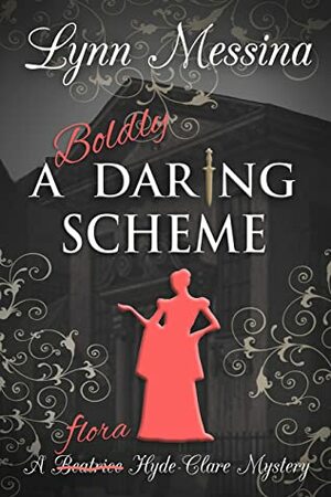 A Boldly Daring Scheme by Lynn Messina