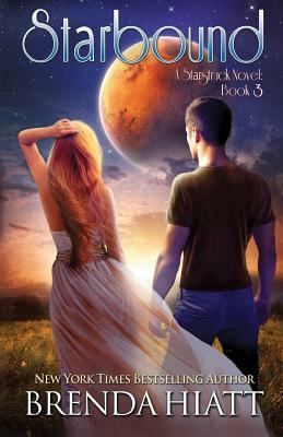 Starbound: A Startruck Novel by Brenda Hiatt