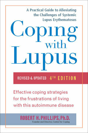 Coping with Lupus, 4th Edition by Robert H. Phillips