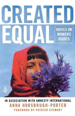 Created Equal: Voices on Women's Rights by Anna Horsbrugh-Porter