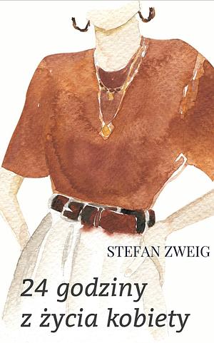 24 godziny z życia kobiety by Maria Wisławska, Stefan Zweig