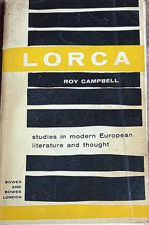 Lorca : An Appreciation of his Poetry by Roy Campbell
