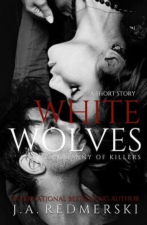 White Wolves: A Short Story by J.A. Redmerski