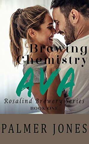 Ava- Brewing Chemistry: Rosalind Brewery Series Book 1 by Palmer Jones