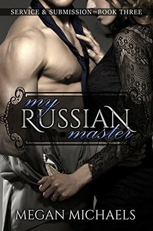 My Russian Master by Megan Michaels