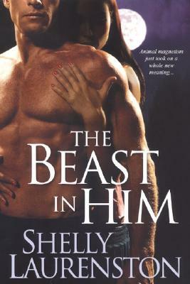 The Beast in Him by Shelly Laurenston