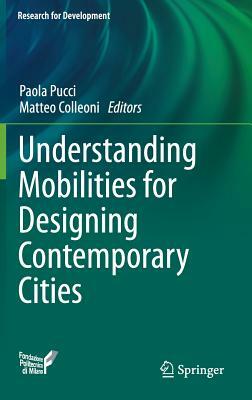 Understanding Mobilities for Designing Contemporary Cities by 