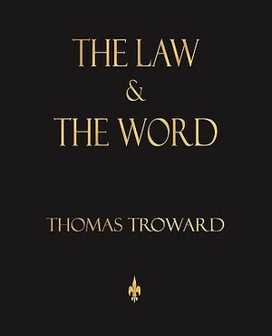The Law And The Word by Thomas Troward