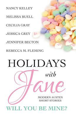 Holidays with Jane: Will You Be Mine? by Jennifer Becton, Nancy Kelley, Jessica Grey