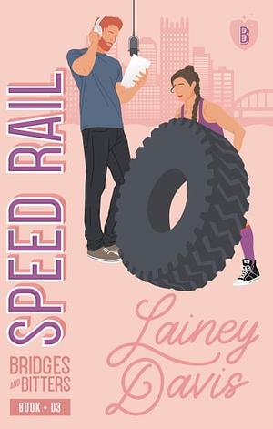 Speed Rail by Lainey Davis