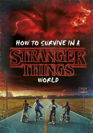 How to Survive in a Stranger Things World by NILL